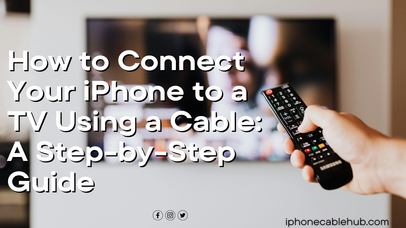 iphone cable to connect to tv